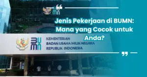 BUMN Adalah: Pengertian, Tujuan, dan Contohnya!