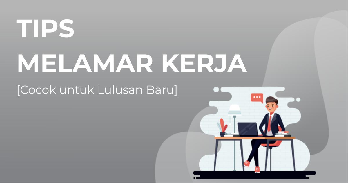 Tips Melamar Kerja: Cara Ampuh Mendapatkan Pekerjaan Impian!