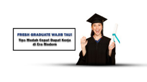 5 Jenis Pekerjaan Untuk Fresh Graduate!